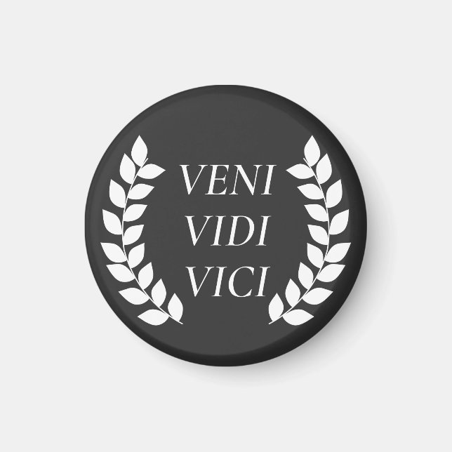 Veni Vidi Vici Magnet (Front)
