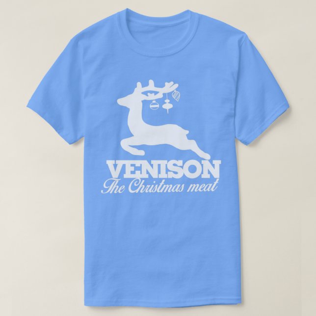 Venison the Christmas meat T-Shirt (Design Front)
