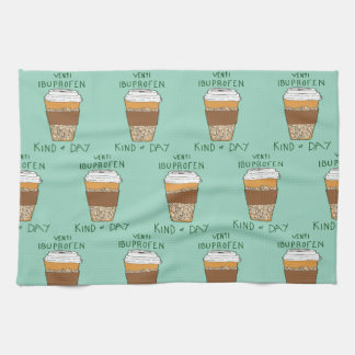 Venti Ibuprofen Kind of Day Tea Towel