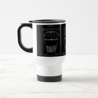 Venti Ibuprofen Kind of Day Travel Mug