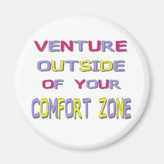 Venture Outside Your Comfort Zone (White) Magnet