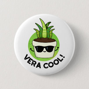 Vera Cool Funny Aloe Vera Pun  6 Cm Round Badge