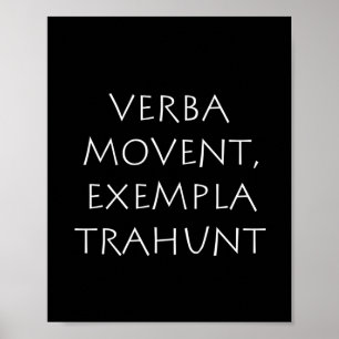 Verba movent exempla trahunt poster