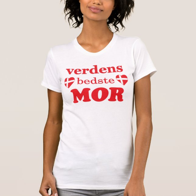 VERDENS BEDSTE MOR - DANISH FLAGS T-Shirt (Front)