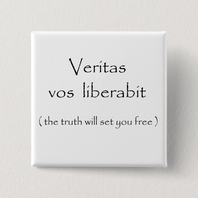Veritas vos liberabit-button 15 cm square badge (Front)