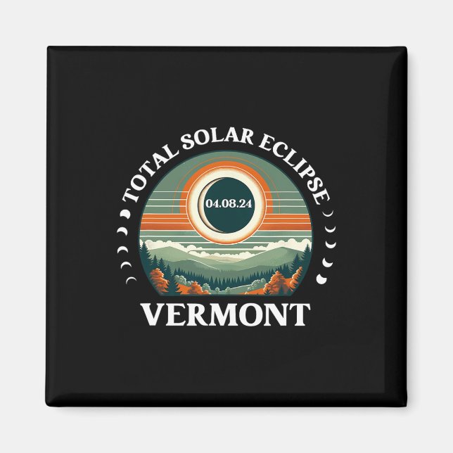 Vermont Eclipse 4.08.24 America Total Solar Eclips Magnet (Front)