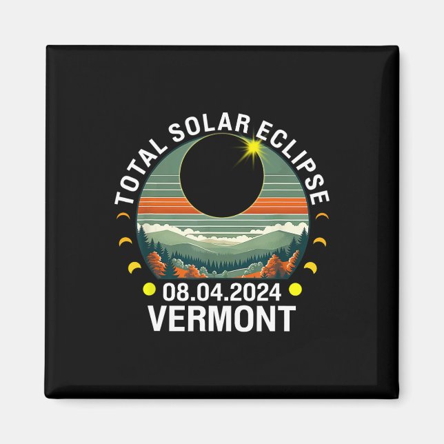 Vermont Eclipse 4.08.24 America Total Solar Eclips Magnet (Front)