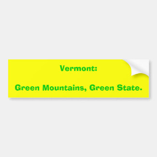 Vermont:Green Mountains, Green State. Bumper Sticker