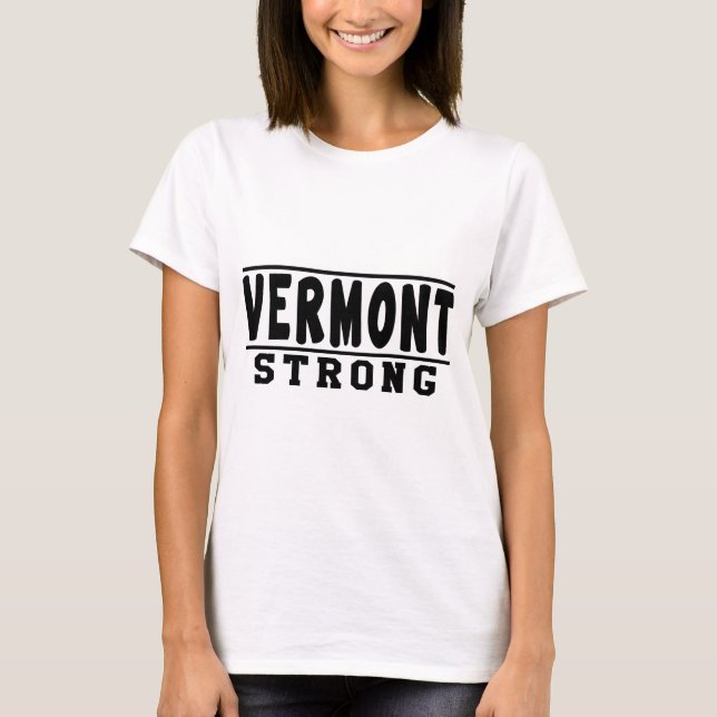 Vermont  Strong Designs T-Shirt (Front)