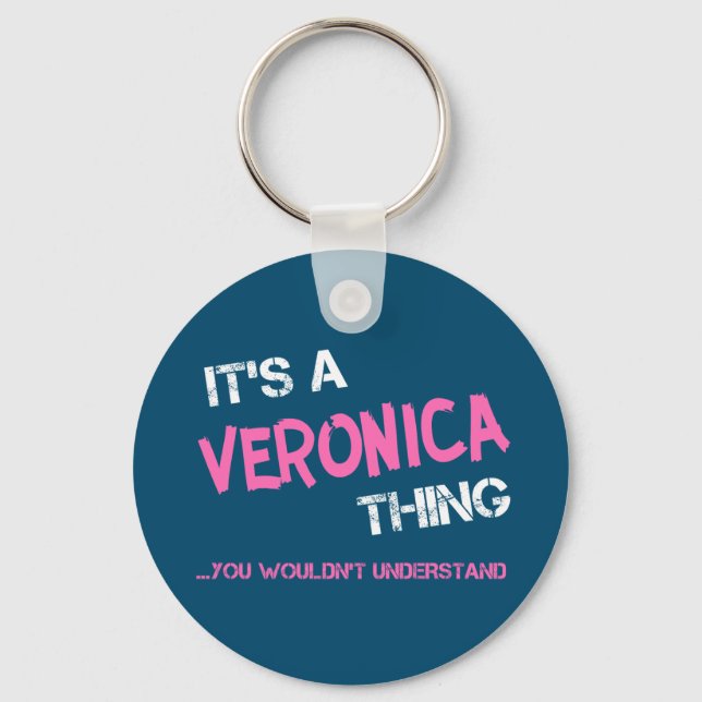 Veronica thing you wouldn't understand name key ring (Front)