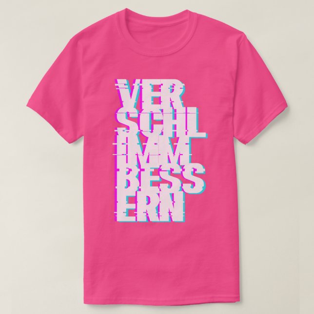 Verschlimmbessern T-Shirt (Design Front)