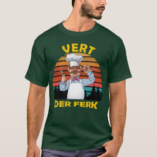 Vert Der Ferk the swedish chef friend retro T-Shirt