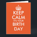 Very big oversized keep calm Birthday cards<br><div class="desc">Funny Keep Calm oversized Birthday greeting card for men, women and kids. Cute vintage typography template slogan with crown. Add a custom age number and celebration message to wish them a Happy Birthday. Personalizable template text and custom background colour. ie bright orange. Create your own fun keep calm and carry...</div>