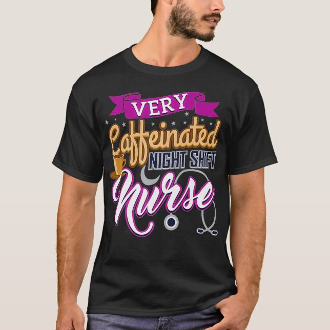 Very Caffeinated Night Shift Nurse Lover Nu T-Shirt (Front)