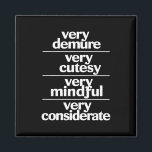 Very Demure Very Cutesy Very Considerate Demure Magnet<br><div class="desc">Very Demure Very Cutesy Very Considerate Demure</div>