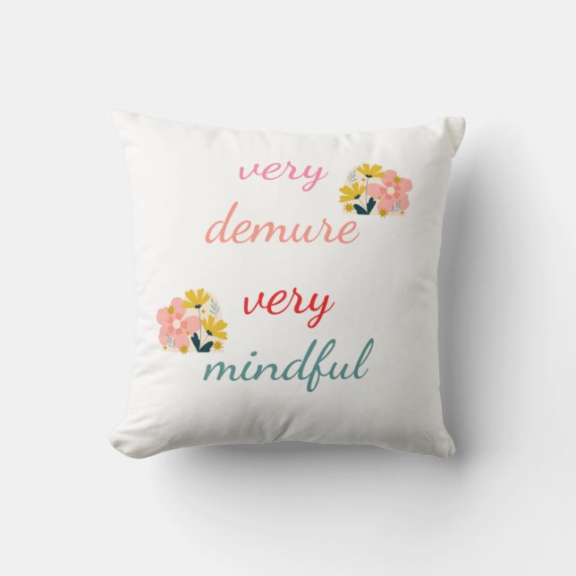 very Demure, very demure very mindful  Cushion (Front)