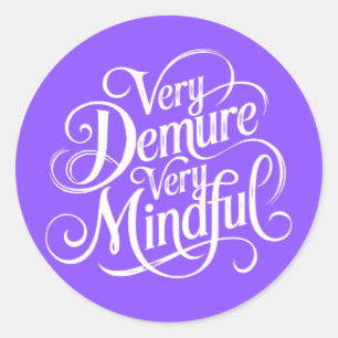 Very Demure Very Mindful Classic Round Sticker