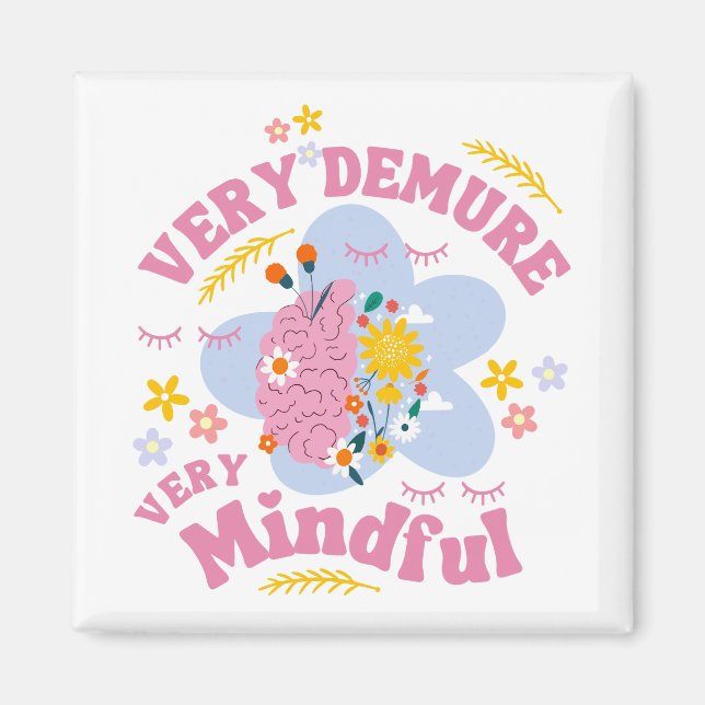 VERY DEMURE VERY MINDFUL Floral Well-Being Magnet (Front)