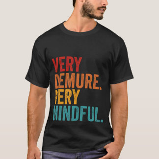 Very Demure Very Mindful Inspirational Quote T-Shirt