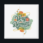 Very Demure Very Mindful Trend Demure & Mindful  Magnet<br><div class="desc">Very Demure Very Mindful Trend Demure & Mindful Ladies</div>