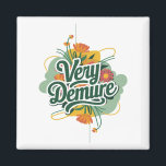 Very Demure Very Mindful Trend Demure & Mindful  Magnet<br><div class="desc">Very Demure Very Mindful Trend Demure & Mindful Ladies</div>