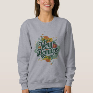 Very Demure Very Mindful Trend Demure & Mindful  Sweatshirt