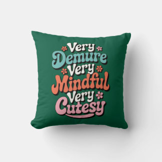 Very Demure Very Mindful Very Cutesy Vibrant Girly Cushion