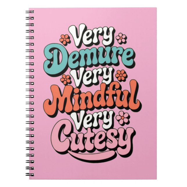 Very Demure Very Mindful Very Cutesy Vibrant Girly Notebook (Front)