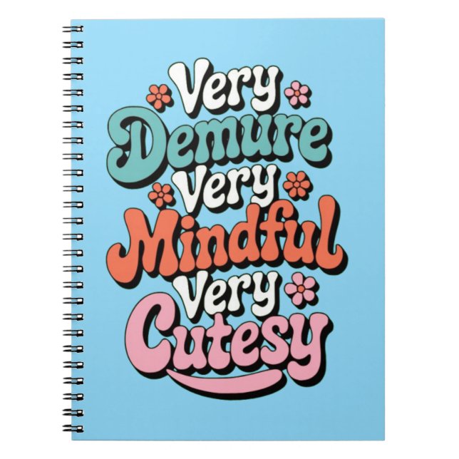 Very Demure Very Mindful Very Cutesy Vibrant Girly Notebook (Front)