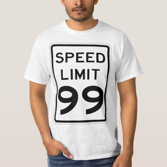 Very Fun 99 MPH Speed Limit Sign T-Shirt (Front)