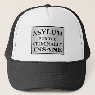 Very Fun Asylum for the Criminally Insane Sign Hat