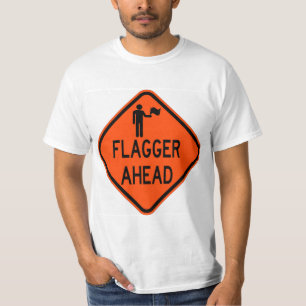 Very Fun Classic Flagger Ahead Sign T-Shirt