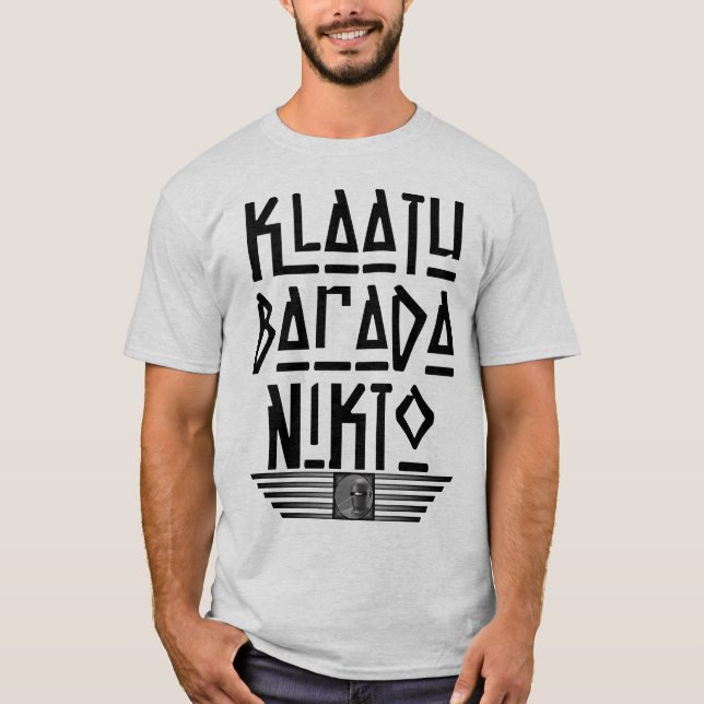 Very Fun Klaatu Barada Nikto T-Shirt (Front)