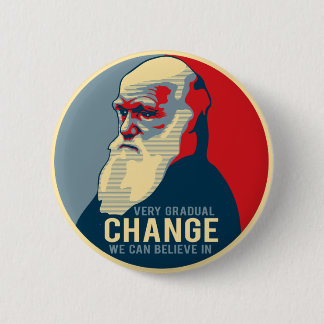 Very Gradual Change We Can Believe In 6 Cm Round Badge