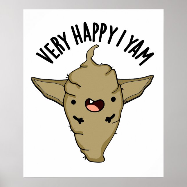 Very Happy I Yam Funny Veggie Pun  Poster (Front)