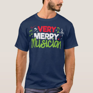 Very Merry Musician Musical Artist Music Holiday M T-Shirt