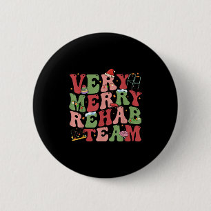 Very Merry Rehab Team Christmas Ot Pt Physical The 6 Cm Round Badge