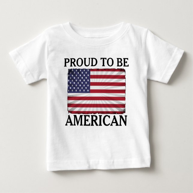 Very Patriotic Proud to be American American Flag Baby T-Shirt (Front)