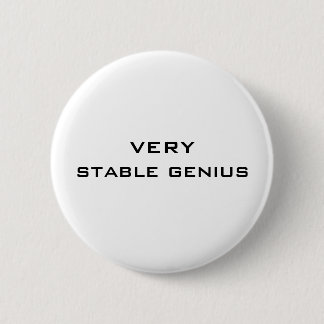 VERY stable genius tshirt button
