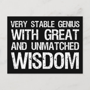 Very Stable Genius With Great And Unmatched Wisdom Postcard