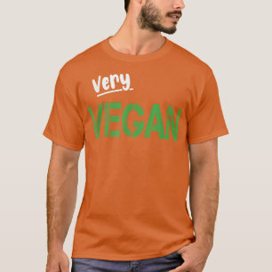Very Vegan Vegetarian Veggie Meat Free  T-Shirt