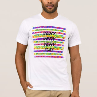 very very very gay T-Shirt