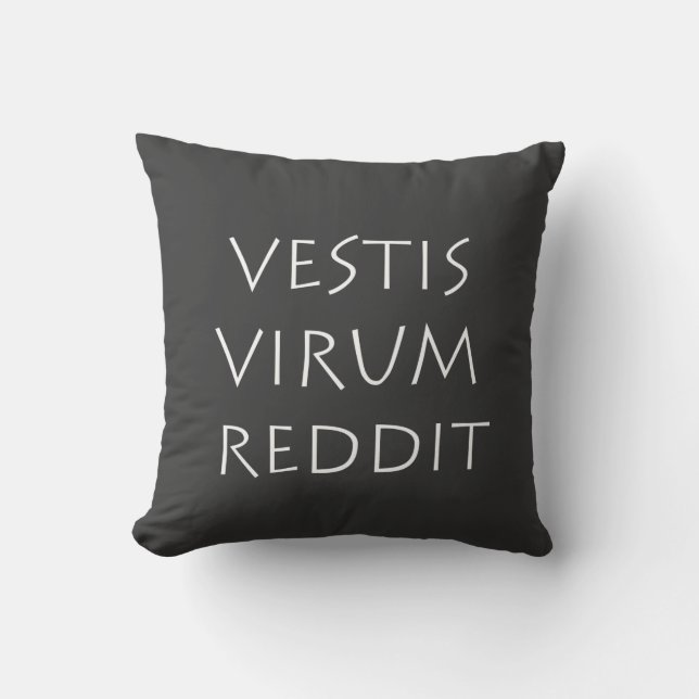 Vestis virum reddit cushion (Front)