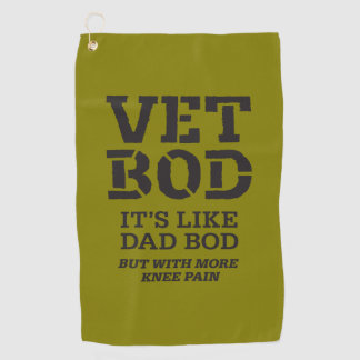 Vet Bod It’s Like Dad Bod But With More Knee Pain Golf Towel