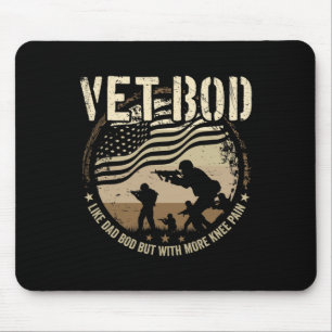 Vet Bod - Like Dad Bod But More Knee Pain  Mouse Pad