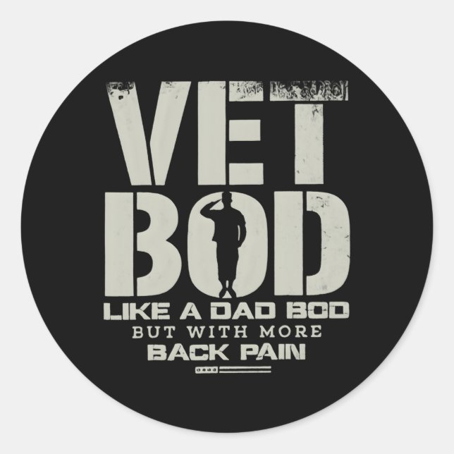 Vet Bod Like Dad Bod But With More Back Pain Classic Round Sticker (Front)