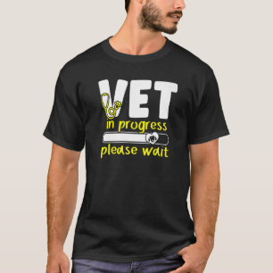 Vet In Progress Loading Animal Doctor Future Veter T-Shirt