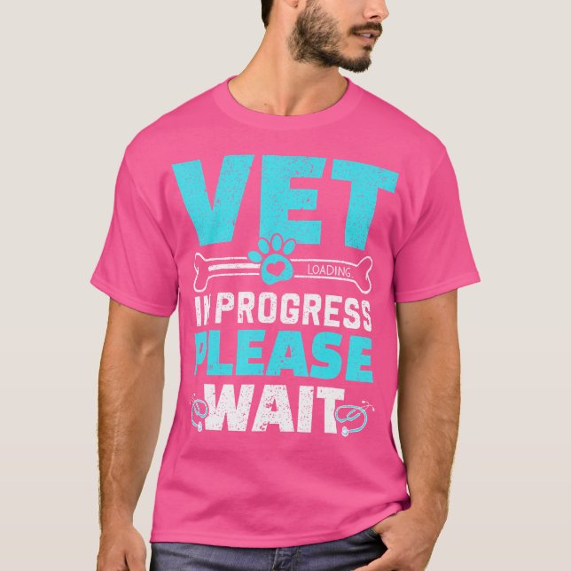 Vet In Progress Loading Animal Doctor Future Veter T-Shirt (Front)