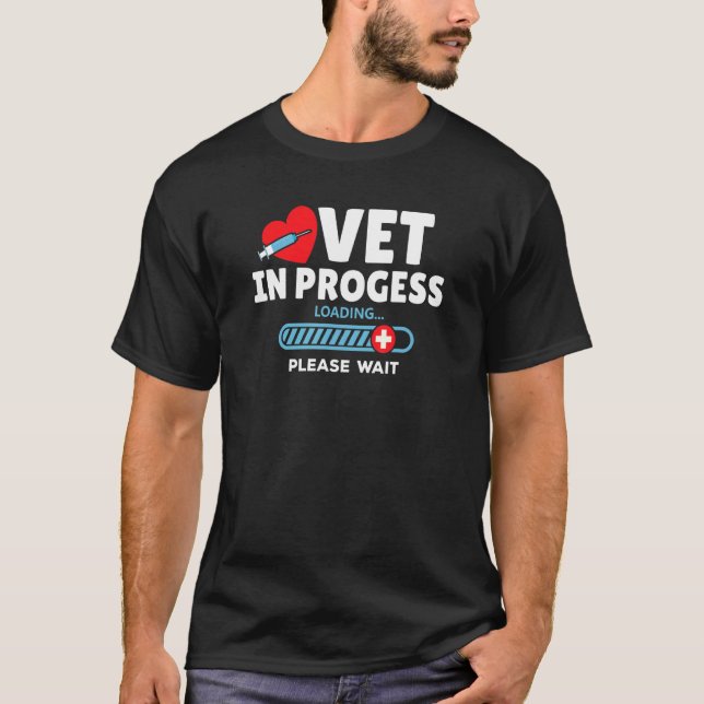 Vet In Progress Loading Animal Doctor Future Veter T-Shirt (Front)