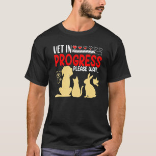 Vet In Progress Medicine Studies Student Veterinar T-Shirt